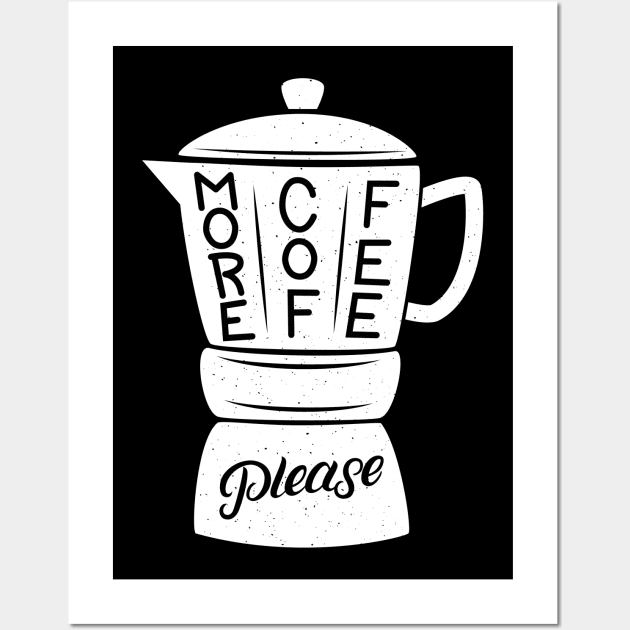 More Coffee Wall Art by creativeteez